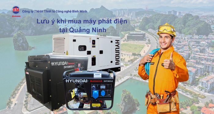 Những lưu ý khi mua máy phát điện tại Quảng Ninh