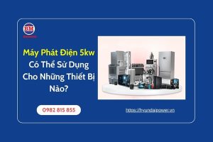 Máy Phát Điện 5kw Có Thể Sử Dụng Cho Những Thiết Bị Nào (1)