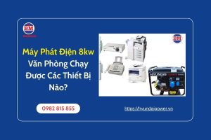 Máy Phát Địện 8kw Văn Phòng Chạy Được Các Thiết Bị Nào
