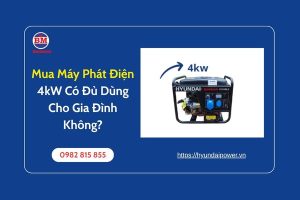 Mua Máy Phát Điện 4kw Có Đủ Dùng Cho Gia Đình Không