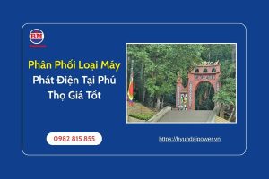 Phân Phối Loại Máy Phát Điện Tại Phú Thọ Giá Tốt