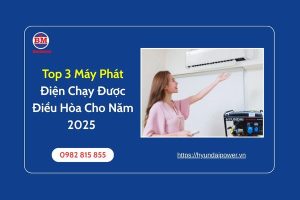 Top 3 Máy Phát Điện Chạy Được Điều Hòa Cho Năm 2025