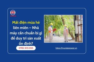Mất điện Mùa Hè Liên Miên – Nhà Máy Cần Chuẩn Bị Gì để Duy Trì Sản Xuất ổn định