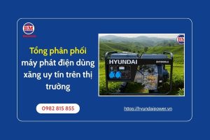 Tổng Phân Phối Máy Phát điện Dùng Xăng Uy Tín Trên Thị Trường