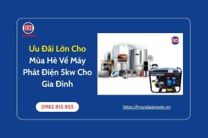 Ưu Đãi Lớn Cho Mùa Hè Về Máy Phát Điện 5kw Cho Gia Đình