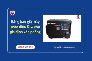 Bảng Báo Giá Máy Phát điện 5kw Cho Gia đình Văn Phòng