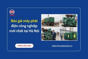 Báo Giá Máy Phát điện Công Nghiệp Mới Nhất Tại Hà Nội