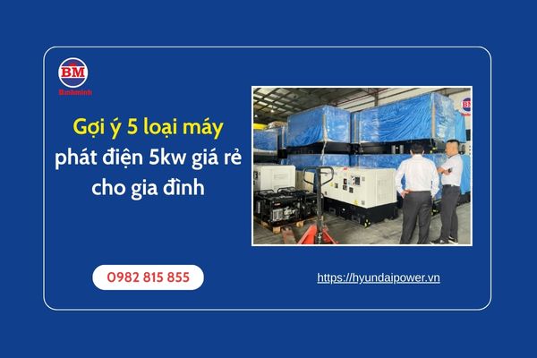 Gợi ý 5 Loại Máy Phát điện 5kw Giá Rẻ Cho Gia đình (1)