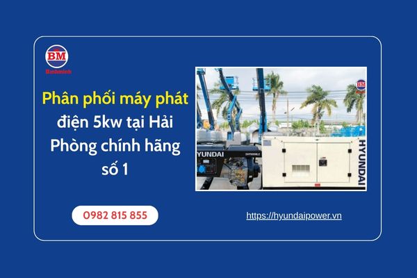 Phân Phối Máy Phát điện 5kw Tại Hải Phòng Chính Hãng Số 1