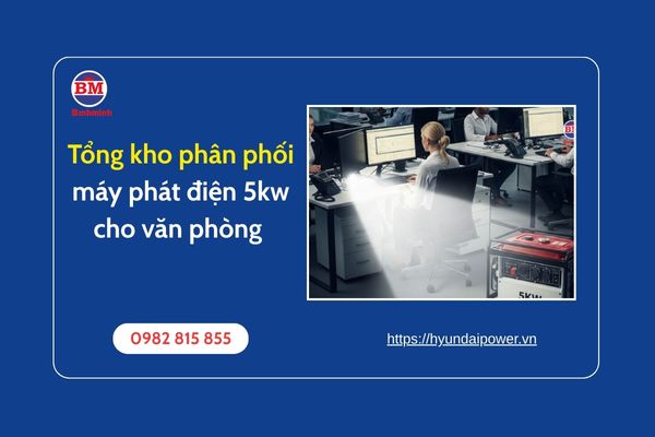 Tổng Kho Phân Phối Máy Phát điện 5kw Cho Văn Phòng