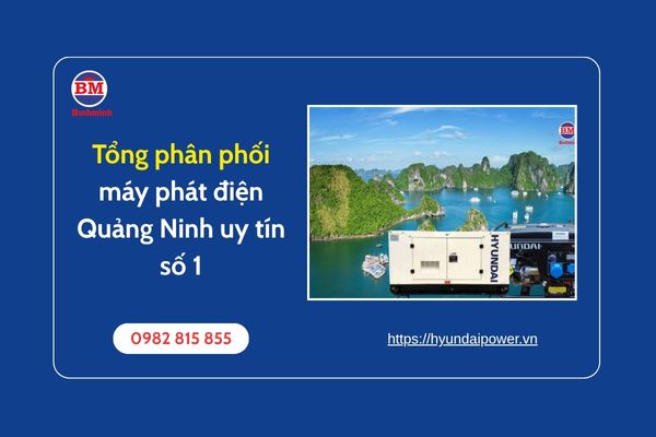 Tổng Phân Phối Máy Phát điện Quảng Ninh Uy Tín Số 1