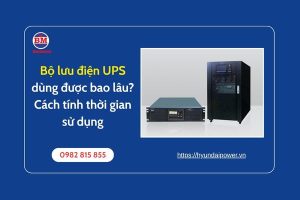 Bộ Lưu điện Ups Dùng được Bao Lâu Cách Tính Thời Gian Sử Dụng